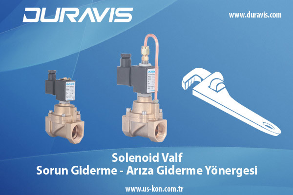 DURAVIS Solenoid Valf Sorun Giderme-Arıza Giderme Yönergesi / Valve Troubleshooting Guide DURAVIS Solenoid Valf Sorun Giderme-Arıza Giderme Yönergesi / Valve Troubleshooting Guide
